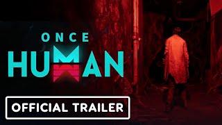 Once Human - Official Trailer