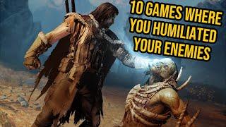 10 Games Where You HUMILIATED Your Enemies