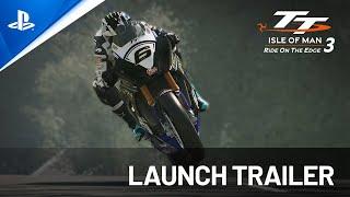PlayStation - TT Isle of Man: Ride on the Edge 3 - Launch Trailer | PS5 & PS4 Games