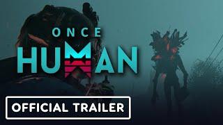 IGN - Once Human - Official Trailer | NetEase Connect 2023 Updates