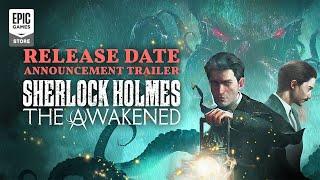 Epic Games - Release Date Reveal Trailer - Sherlock Holmes The Awakened