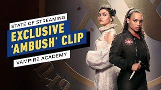 Vampire Academy: Exclusive "Ambush" Clip | IGN’s State of Streaming