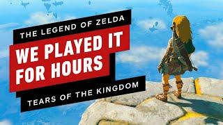 IGN - The Legend of Zelda: Tears of the Kingdom Preview - We Played it for Hours!